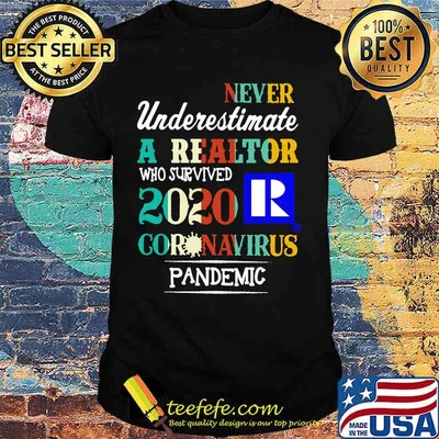 Never underestimate a realtor who survived 2020 coronavirus pandemic shirt
