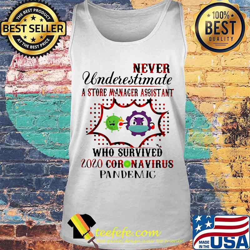 Never underestimate a store manager assistant who survived 2020 corona virus pandemic s Tank top Never underestimate a store manager assistant who survived 2020 corona virus pandemic s Tank top