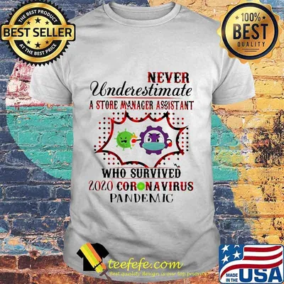 Never underestimate a store manager assistant who survived 2020 corona virus pandemic shirt