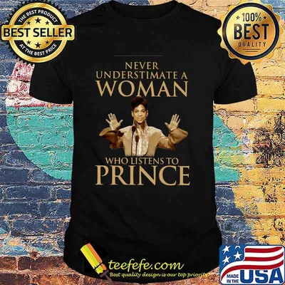 Never underestimate a woman who listens to prince shirt
