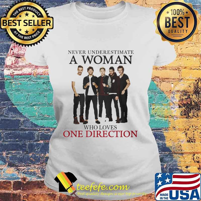Never underestimate a woman who loves one direction s Laides tee Never underestimate a woman who loves one direction s Laides tee