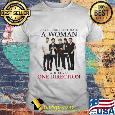 Never underestimate a woman who loves one direction shirt