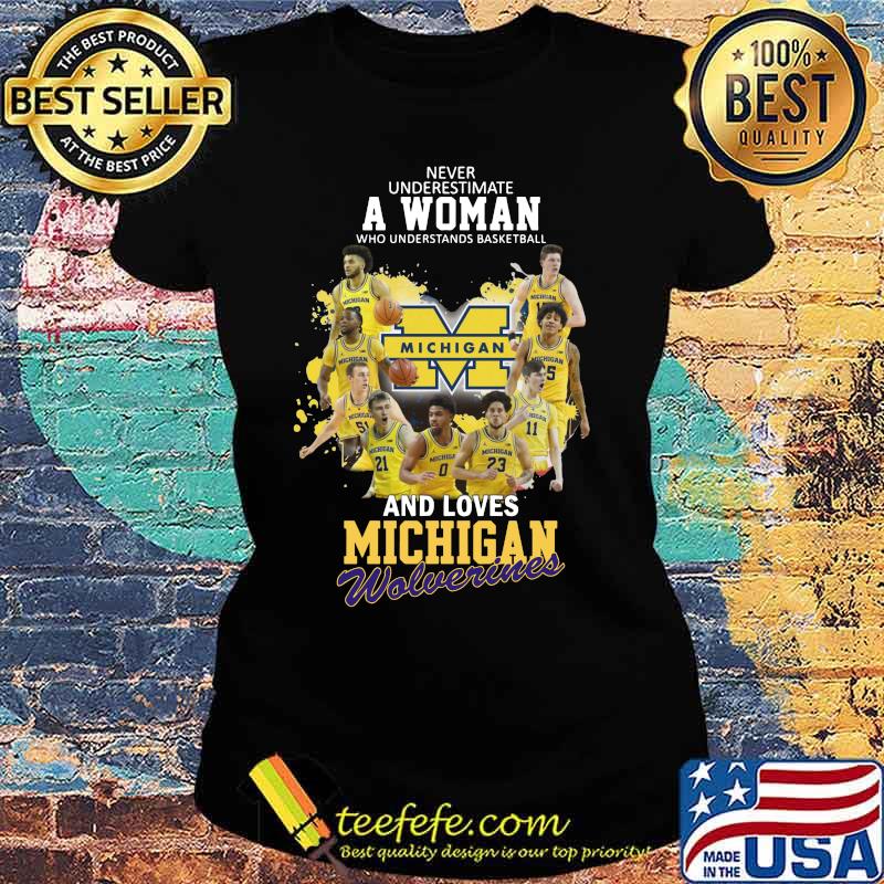 Never underestimate a woman who understands baseball and loves michigan wolverines s Ladies tee Never underestimate a woman who understands baseball and loves michigan wolverines s Ladies tee
