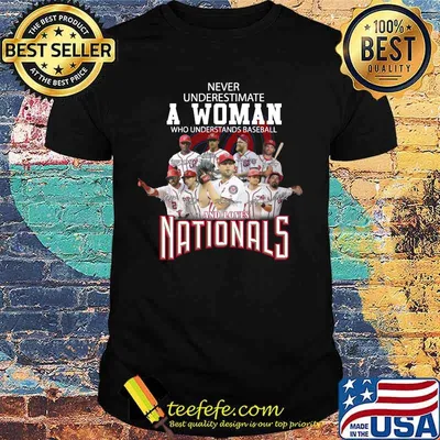 Never underestimate a woman who understands baseball and loves washington nationals signatures shirt