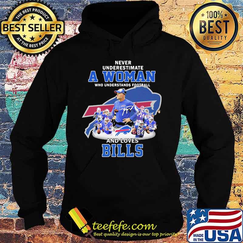 Never underestimate a woman who understands football and loves buffalo bills s Hoodie Never underestimate a woman who understands football and loves buffalo bills s Hoodie