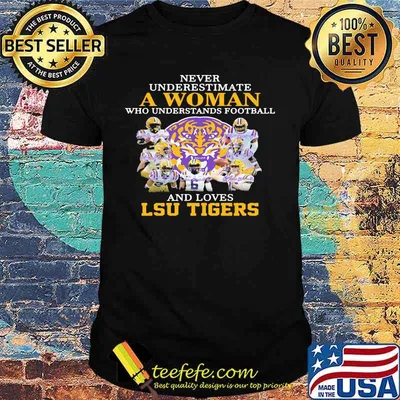 Never underestimate a woman who understands football and loves lsu tigers signatures shirt