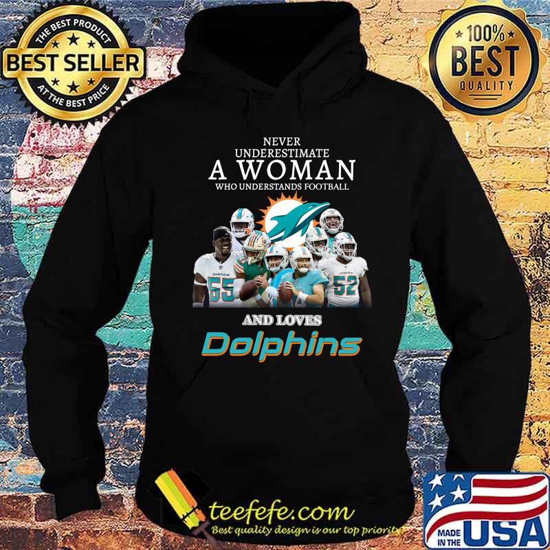 Never underestimate a woman who understands football and loves miami dolphins s Hoodie Never underestimate a woman who understands football and loves miami dolphins s Hoodie