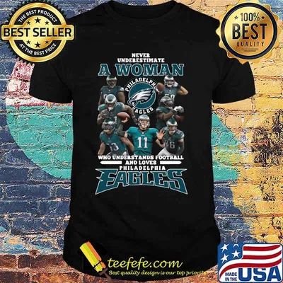 Never underestimate a woman who understands football and loves philadelphia eagles shirt