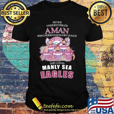 Never underestimate a woman who understands rugby league and loves manly sea eagles logo shirt