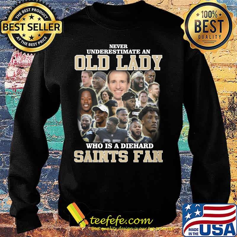 Never underestimate an old lady who is a diehard new orleans saints fan s Sweater Never underestimate an old lady who is a diehard new orleans saints fan s Sweater