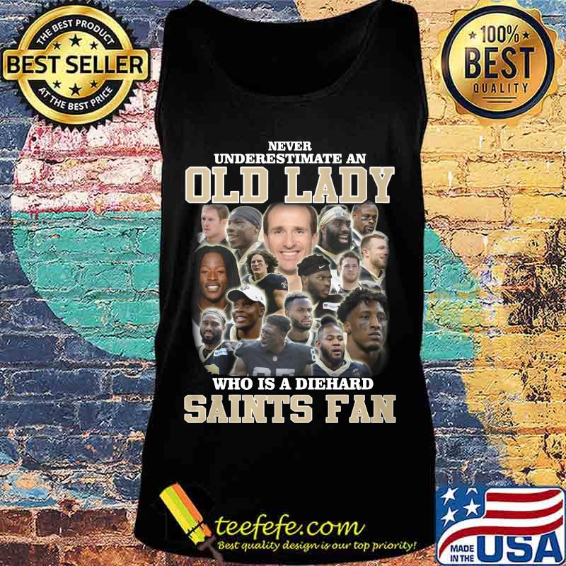 Never underestimate an old lady who is a diehard new orleans saints fan s Tank top Never underestimate an old lady who is a diehard new orleans saints fan s Tank top