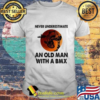 Never underestimate an old man with a BMX sunset shirt