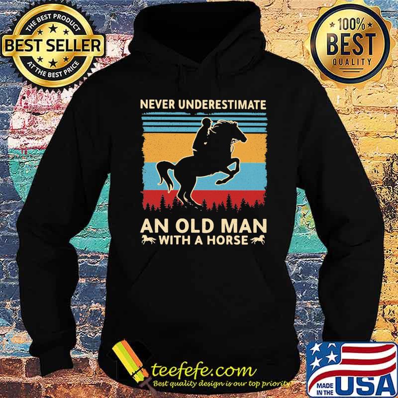Never underestimate an old man with a horse Vintage retro s Hoodie Never underestimate an old man with a horse Vintage retro s Hoodie