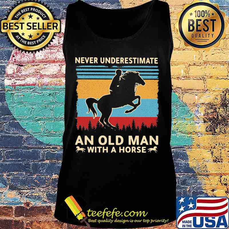 Never underestimate an old man with a horse Vintage retro s Tank top Never underestimate an old man with a horse Vintage retro s Tank top