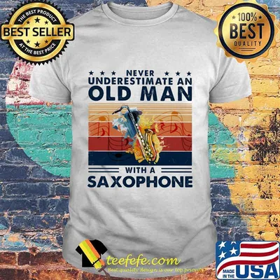 Never Underestimate An Old Man With A Saxophone Vintage retro shirt