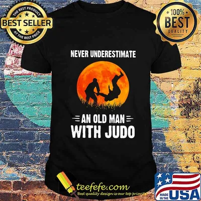 NEVER UNDERESTIMATE AN OLD MAN WITH JUDO SUNSET SHIRT