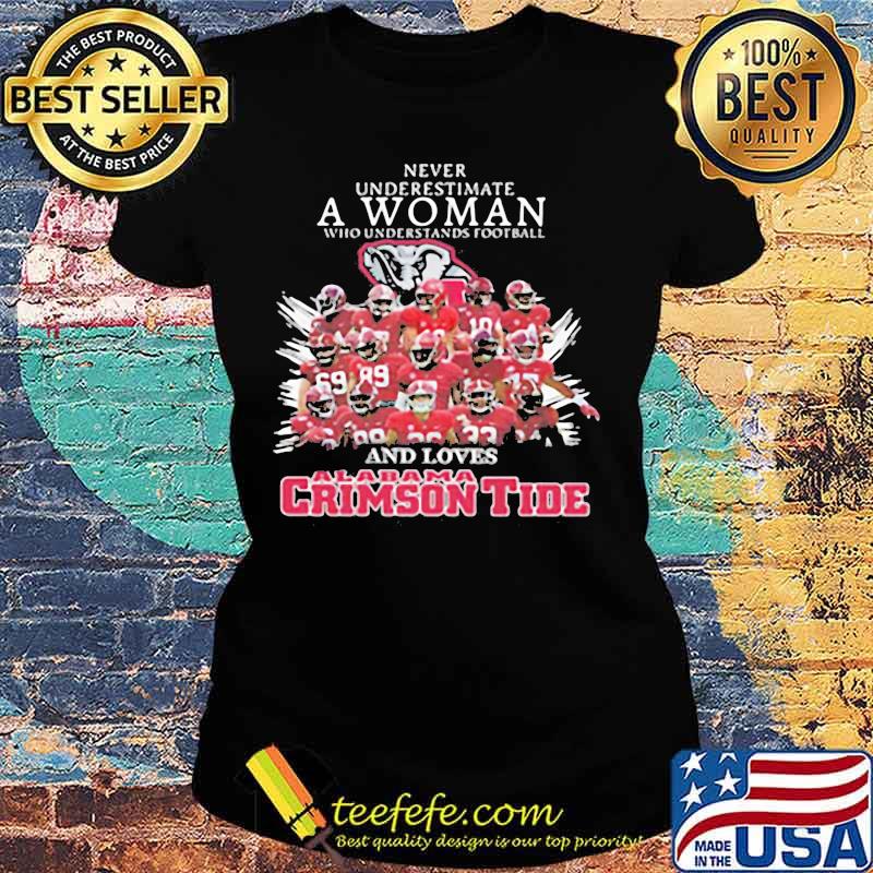 Never underestimate an old woman who understands football and loves alabama crimson tide s Ladies tee Never underestimate an old woman who understands football and loves alabama crimson tide s Ladies tee