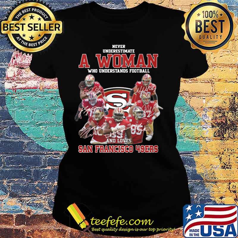 Never underestimate an old woman who understands football and san francisco 49ers signatures s Ladies tee Never underestimate an old woman who understands football and san francisco 49ers signatures s Ladies tee