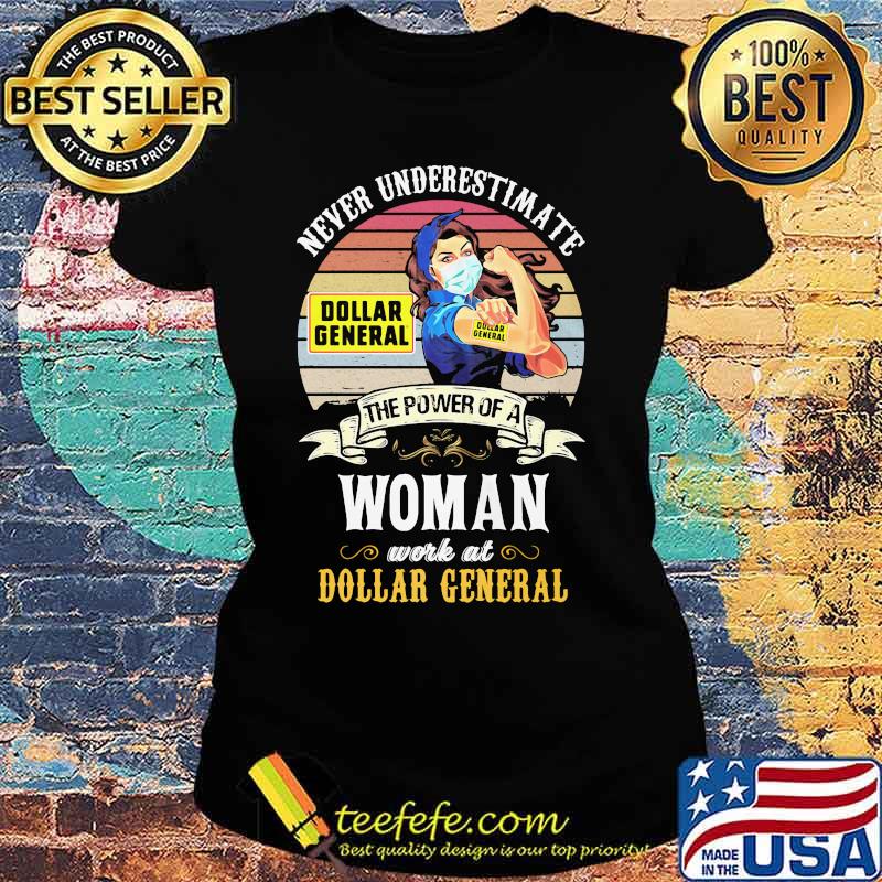 Never underestimate the power of a woman work at dollar general vintage retro mask s Ladies tee Never underestimate the power of a woman work at dollar general vintage retro mask s Ladies tee