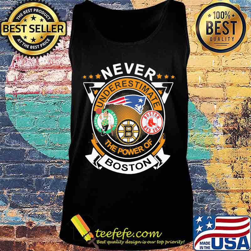 Never underestimate the power of boston s Tank top Never underestimate the power of boston s Tank top