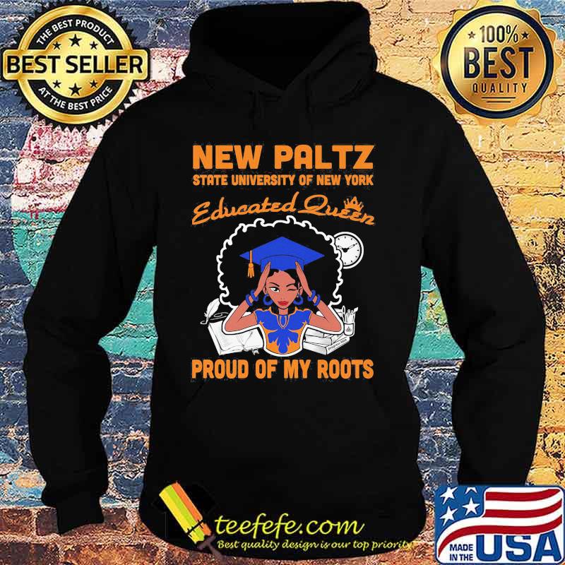 New paltz state university of new york educated queen proud of my roots s Hoodie New paltz state university of new york educated queen proud of my roots s Hoodie