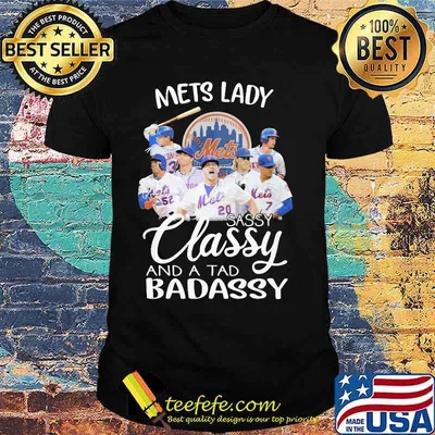 New york mets lady sassy classy and a tad badassy signatures shirt