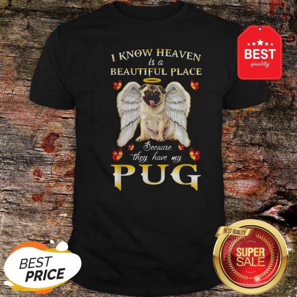 nice-i-know-heaven-is-a-beautiful-place-because-they-have-my-pug-shirt-600x600-1.jpg