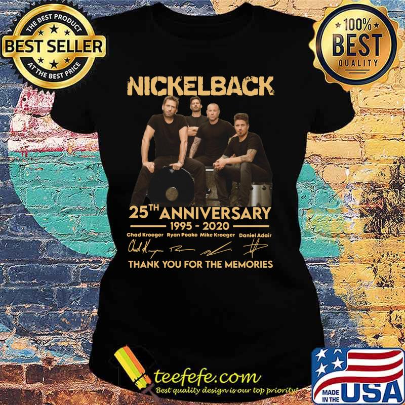 Nickelback 25th anniversary 1995 2020 thank you for the memories signatures s Ladies tee Nickelback 25th anniversary 1995 2020 thank you for the memories signatures s Ladies tee