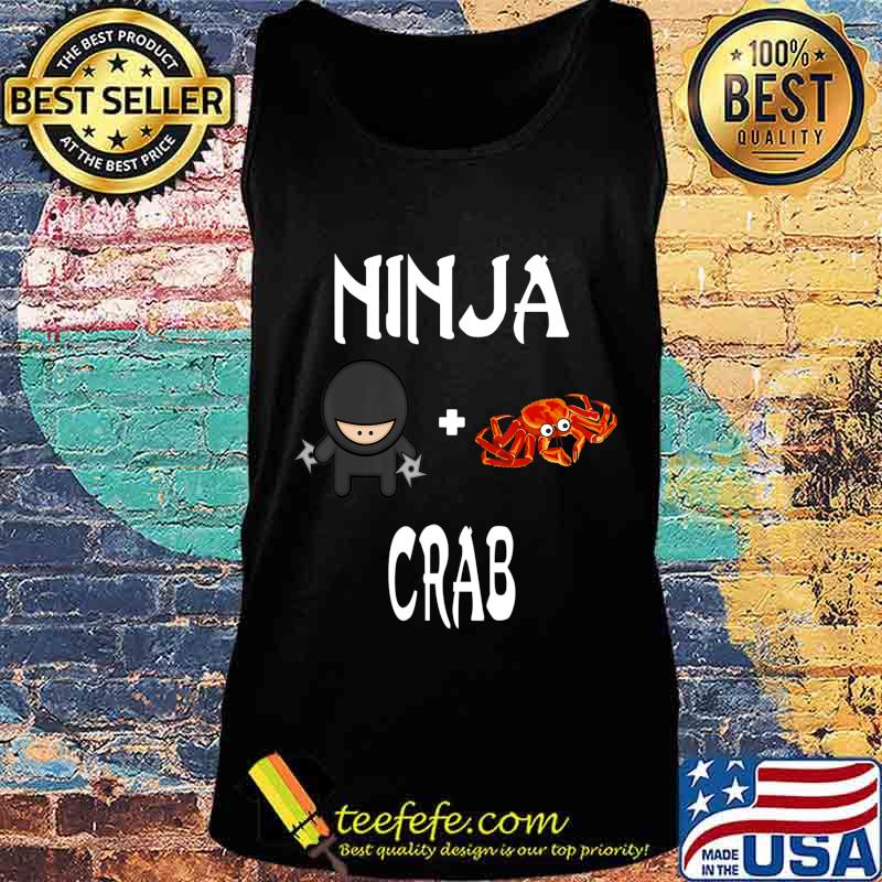Ninja CRAB T-Shirt CRAB Ninja T-Shirt Tank top Ninja CRAB T-Shirt CRAB Ninja T-Shirt Tank top