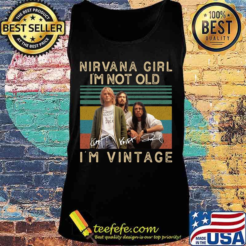 Nirvana girl i'm not old i'm vintage retro signatures s Tank top Nirvana girl i'm not old i'm vintage retro signatures s Tank top