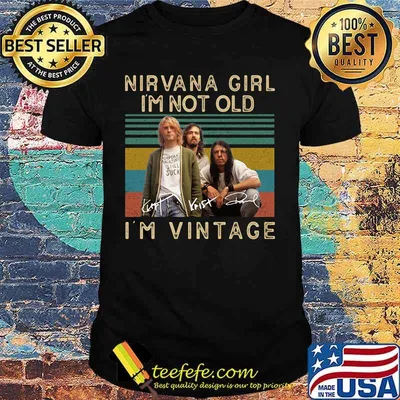 Nirvana girl i'm not old i'm vintage retro signatures shirt