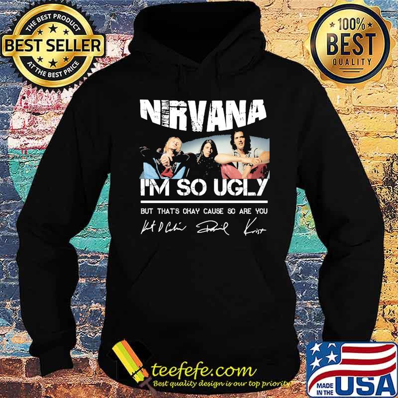 Nirvana i'm so ugly but that's okay cause so are you signatures s Hoodie Nirvana i'm so ugly but that's okay cause so are you signatures s Hoodie