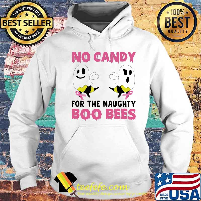 NO CANDY FOR THE NAUGHTY BOO BEES SHIRT Hoodie NO CANDY FOR THE NAUGHTY BOO BEES SHIRT Hoodie