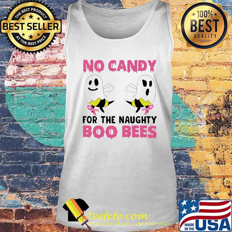 NO CANDY FOR THE NAUGHTY BOO BEES SHIRT Tank top NO CANDY FOR THE NAUGHTY BOO BEES SHIRT Tank top