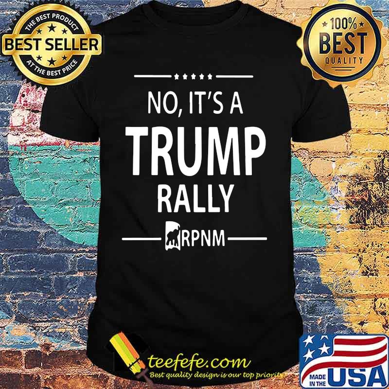 No it's a trump rally elephant shirt