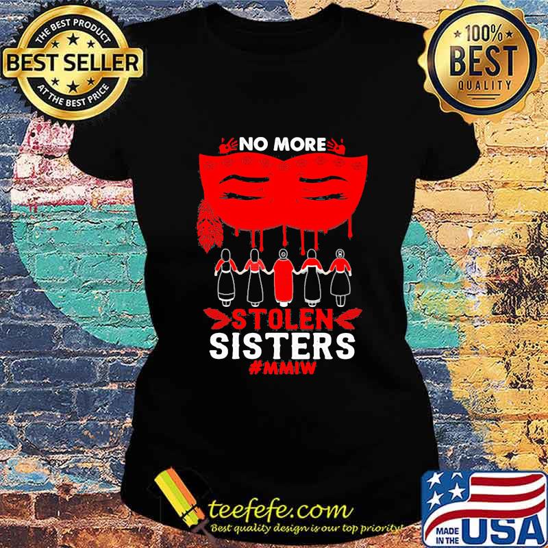 No More Stolen Sisters Blood Mask Native American Shirt Ladies tee No More Stolen Sisters Blood Mask Native American Shirt Ladies tee