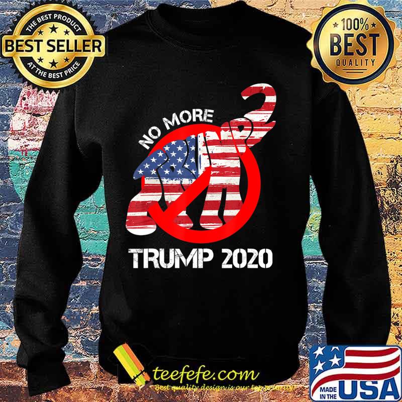 No more Trump 2020 T-Shirt Sweater No more Trump 2020 T-Shirt Sweater