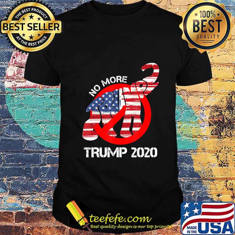 No more Trump 2020 T-Shirt No more Trump 2020 T-Shirt