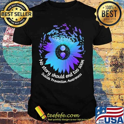 NO STORY SHOULD END TOO SOON SUICIDE PREVENTION AWARENESS BUTTERFLY FLOWER SHIRT