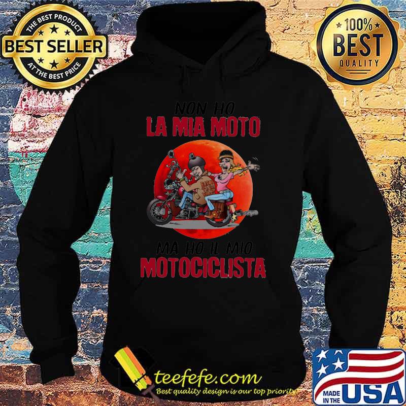 NON HO LA MIA MOTO MA HO IL MIO MOTOCICLISTA SUNSET SHIRT Hoodie NON HO LA MIA MOTO MA HO IL MIO MOTOCICLISTA SUNSET SHIRT Hoodie
