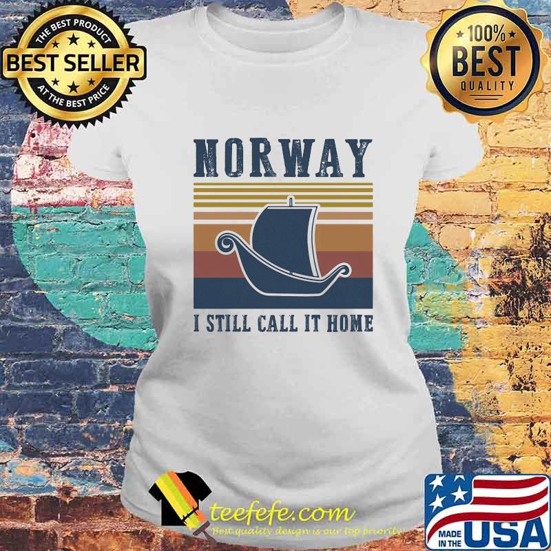 Norway I still call it home vintage retro s Laides tee Norway I still call it home vintage retro s Laides tee