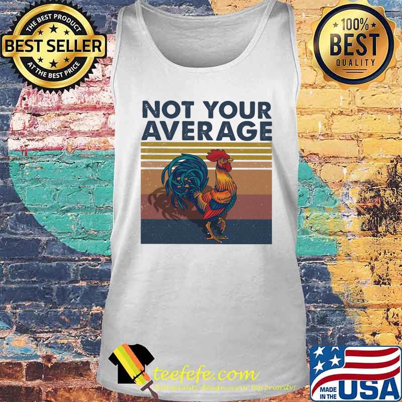 Not Your Average Cock Vintage Retro Shirt Tank top Not Your Average Cock Vintage Retro Shirt Tank top