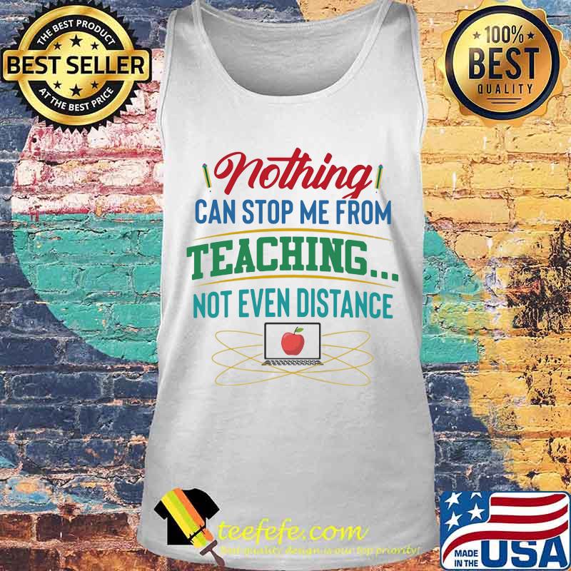 Nothing can stop me from teaching not even distance Computer apple s Tank top Nothing can stop me from teaching not even distance Computer apple s Tank top
