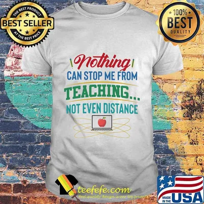 Nothing can stop me from teaching not even distance Computer apple shirt