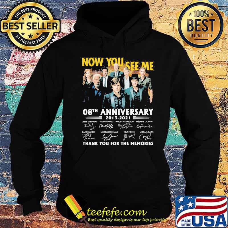 Now you see me 08th anniversary 2013 2021 thank you for the memories signatures s Hoodie Now you see me 08th anniversary 2013 2021 thank you for the memories signatures s Hoodie