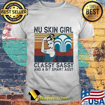 Nu skin girl classy sassy and a bit smart assy vintage retro shirt