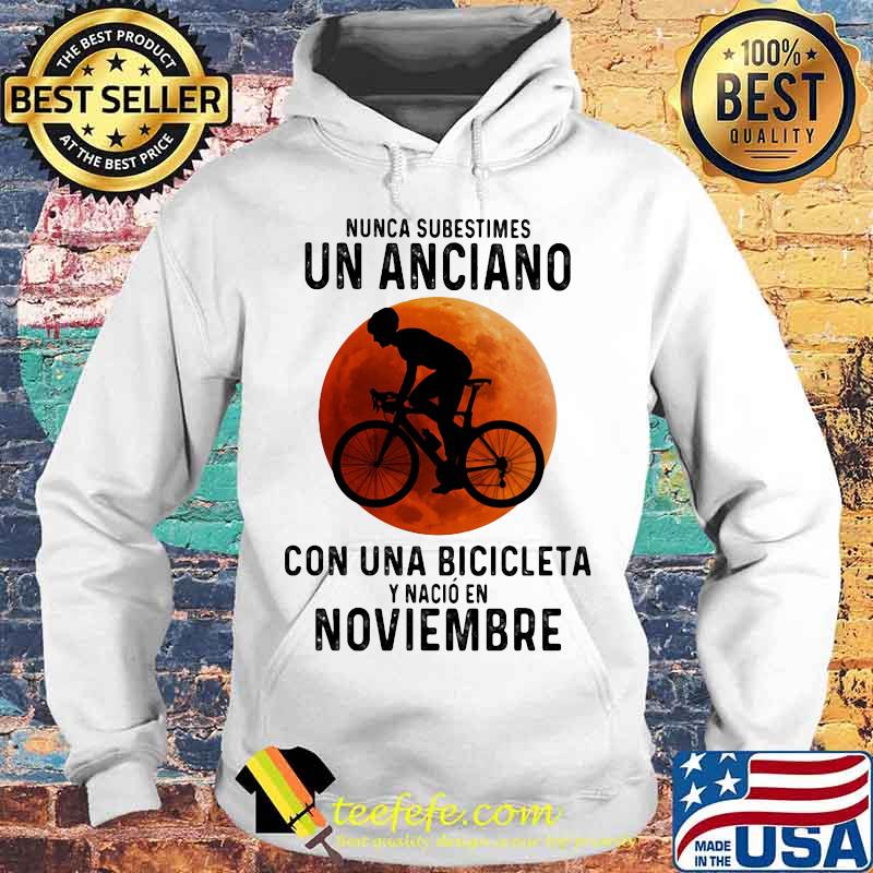 Nunca Subestimes Un Anciano Con Una Bicicleta Y Nacio En Noviembre sunset s Hoodie Nunca Subestimes Un Anciano Con Una Bicicleta Y Nacio En Noviembre sunset s Hoodie