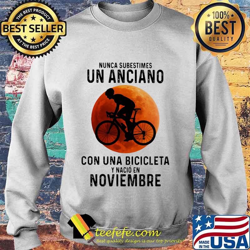 Nunca Subestimes Un Anciano Con Una Bicicleta Y Nacio En Noviembre sunset s Sweater Nunca Subestimes Un Anciano Con Una Bicicleta Y Nacio En Noviembre sunset s Sweater