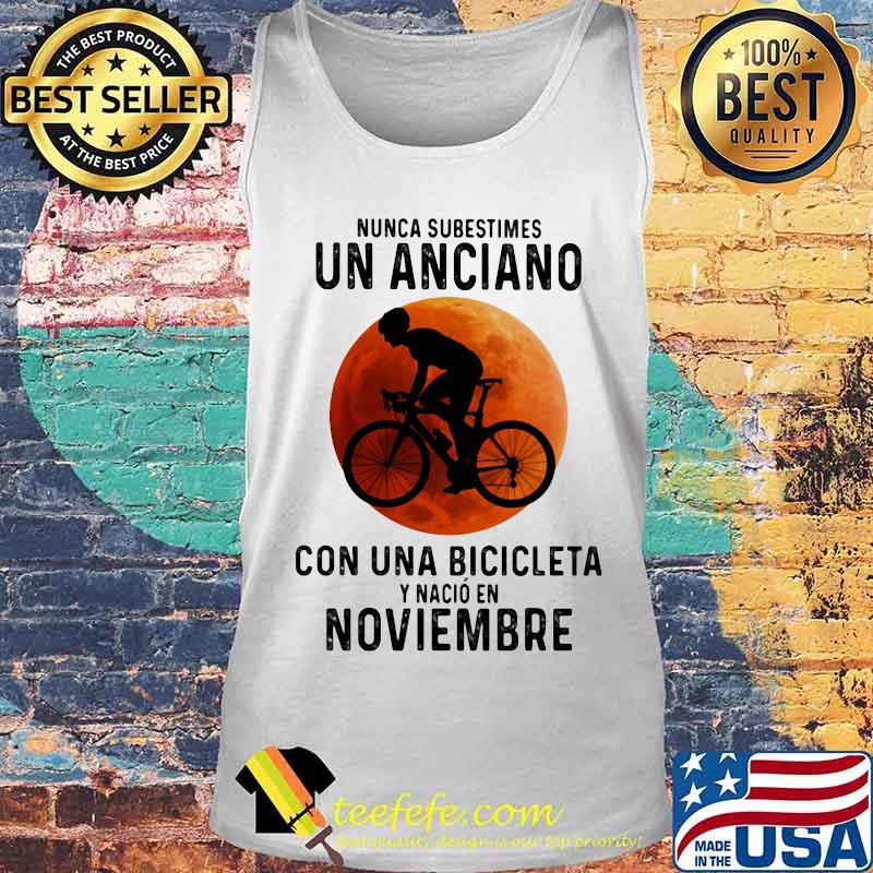 Nunca Subestimes Un Anciano Con Una Bicicleta Y Nacio En Noviembre sunset s Tank top Nunca Subestimes Un Anciano Con Una Bicicleta Y Nacio En Noviembre sunset s Tank top