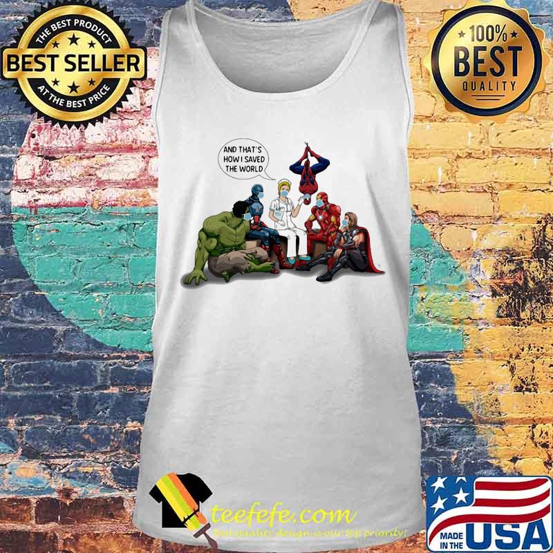 Nurse and marvel heroes and that's how i saved the world s Tank top Nurse and marvel heroes and that's how i saved the world s Tank top